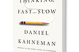 Management Lessons from ‘Thinking Fast and Slow’