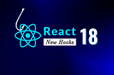 React 18 New Hooks Explained Cover Image