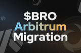 BRO Migration To Arbitrum