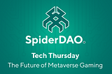 SpiderDAO and future of Metaverse Gaming