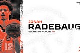 Scouting Report: Jonah Radebaugh