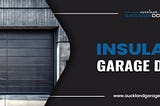 The Benefits of Insulated Garage Doors | Auckland Garage Doors