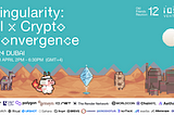 12th Old Friends Reunion @ Dubai 
 [Singularity: AI x Crypto Convergence] Event Recap