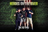 Heroes on the River