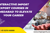 Interactive Import export courses in Ahmedabad to elevate your career