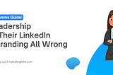 CEOs Are Missing The Point of LinkedIn