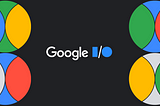 Google IO 2023 : Key Insights
