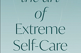 The Art of Extreme Self-care: Cosy, Comforting & Warm