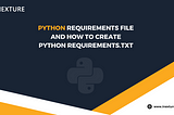 Python Requirements File: How to Create Python requirements.txt