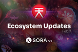SORA Ecosystem Updates #84, February 7, 2025