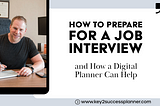 How to Prepare for a Job Interview (and How a Digital Planner Can Help!)