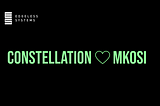 Constellation 💖 mkosi