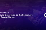 Young Generation as Big Consumers in Crypto