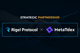 Rigel Protocol X MetaTdex: Strategic Partnership