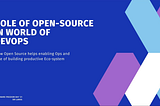Role of Open-Source in World of DevOps — Talk at Software Freedom Day 2021