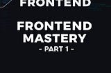 Unlocking Frontend Mastery: 25 Concepts You Can’t Ignore — Part 1