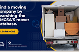 Find a moving company by searching FMCSA’s mover database.