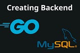 Creating Backend Using Go with Gin Framework and MySQL