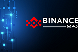 BinanceMax ($bMax): Privacy-First and Cross-Chain Compute Protocol
