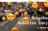 Snapchat Reaction Emoji: a prototype