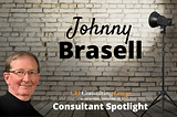 Consultant Spotlight: Johnny Brasell