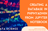 Creating a Database in PhpMyAdmin from Jupyter Notebook