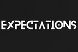 #1 [Expectations]