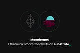 Moonbeam: смарт-контракты Ethereum на субстрате
