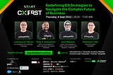 START CX FIRST Summit 2022: Redefining CX Strategies to Navigate the Complex Future of Business