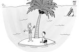 Cartoon of a woman and a man on a small island in the middle of the ocean. Their hair is wet and a boat is sinking in the distance. The woman is holding a cell phone and says “Great. No internet connection. How are we supposed to download security patches and updates?!”