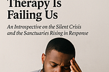 Black Men Are Dying in Silence: Why Traditional Therapy Is Failing Us