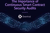 The Importance of Continuous Smart Contract Security Audits