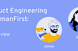 What it’s like to be a product engineer at HumanFirst