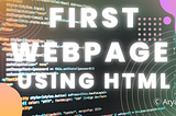 First web page using HTML