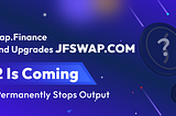 JFSWAP.COM Brand Upgrade & Future Planning