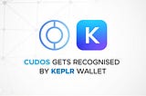 CUDOS GAINS RECOGNITION BY KEPLR WALLET: BRINGS IMPROVED USER EXPERIENCE AND VISIBILITY