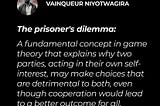 On: selfishness and the prisoner’s dilemma