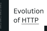 Evolution of HTTP