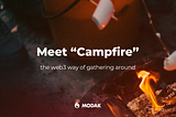 Introducing Modak’s Latest Feature: Campfire!
