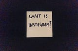 What is Instagram?