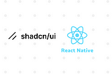 shadcn in React Native?