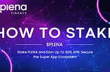 Stake PLENA and Earn Up To 60% APR: Secure the Super App Ecosystem