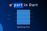 How to use part in Dart?