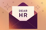 Dear HR…