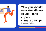 Why you should consider climate education to cope with climate change