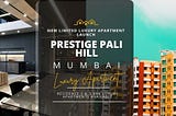 Prestige Pali Hill | Luxury Bedroom Flats in Mumbai