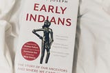 Book in Focus: ‘Early Indians: The Story of Our Ancestors and Where We Came From’ by Tony Joseph