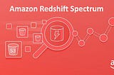 Building a data lake on AWS using Redshift Spectrum
