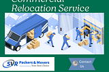 Commercial Relocation Service | SVR Packers and Movers in Trichy