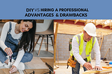 DIY VS HIRING A PROFESSIONAL